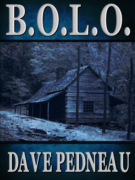 Title details for B.O.L.O. by Dave Pedneau - Available